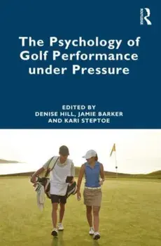 The Psychology of Golf Performance under Pressure, Paperback/***