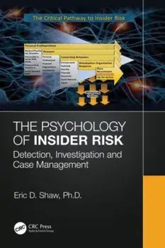 The Psychology of Insider Risk. Detection, Investigation and Case Management, Paperback/Eric (Insider Risk Group, LLC) Shaw