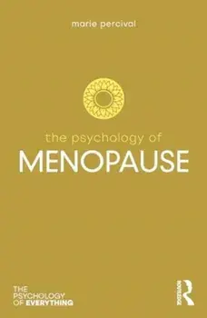 The Psychology of Menopause, Paperback/Marie Percival