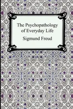 The Psychopathology of Everyday Life, Paperback/Sigmund Freud