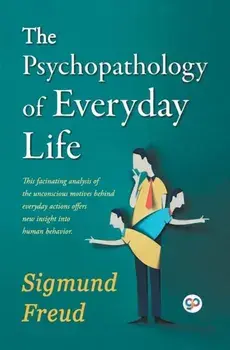 The Psychopathology of Everyday Life, Paperback/Sigmund Freud