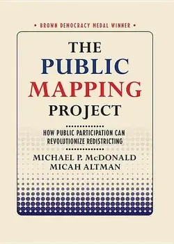 The Public Mapping Project: How Public Participation Can Revolutionize Redistricting, Paperback/Michael P. McDonald