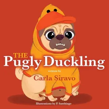 The Pugly Duckling, Paperback/Carla Siravo