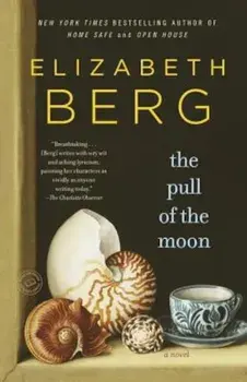 The Pull of the Moon, Paperback/Elizabeth Berg