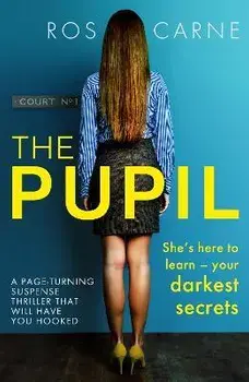 The Pupil. A page-turning suspense thriller that will have you hooked, Paperback/Ros Carne