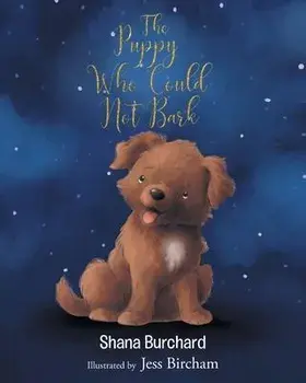 The Puppy Who Could Not Bark, Paperback/Shana Burchard