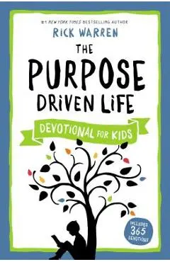 The Purpose Driven Life Devotional for Kids - Rick Warren