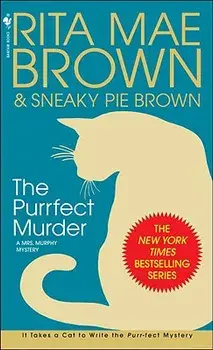 The Purrfect Murder: A Mrs. Murphy Mystery/Rita Mae Brown
