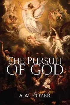 The Pursuit of God, Paperback/A. W. Tozer