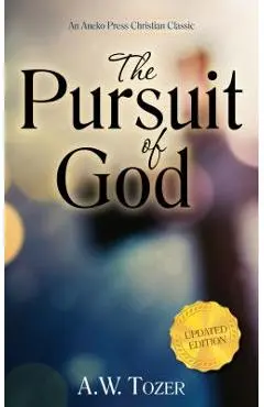 The Pursuit of God (Updated) (Updated) (Updated) - A. W. Tozer