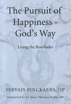 The Pursuit of Happiness-God's Way, Paperback/Servais Op Pinckaers