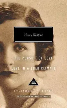 The Pursuit of Love; Love in a Cold Climate: Introduction by Laura Thompson, Hardcover/Nancy Mitford