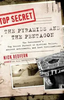 The Pyramids and the Pentagon: The Government's Top Secret Pursuit of Mystical Relics, Ancient Astronauts, and Lost Civilizations, Paperback/Nick Redfern