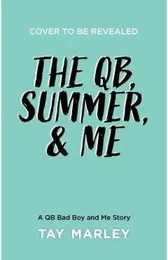The Qb, Summer, and Me - Tay Marley