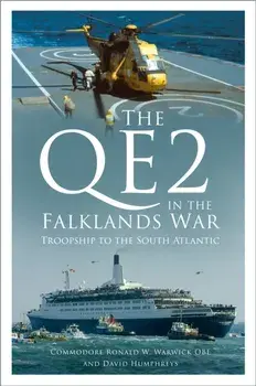 The QE2 in the Falklands War. Troopship to the South Atlantic, Hardback/David Humphreys