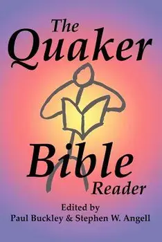 The Quaker Bible Reader, Paperback/Paul Buckley