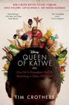 The Queen of Katwe: One Girl's Triumphant Path to Becoming a Chess Champion, Paperback/Tim Crothers