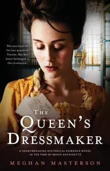 The Queen's Dressmaker: A heartbreaking historical romance novel in the time of Marie Antoinette, Paperback/Meghan Masterson