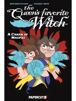 The Queen's Favorite Witch Vol. 3. A Charm of Magpies, Hardback/Benjamin Dickson
