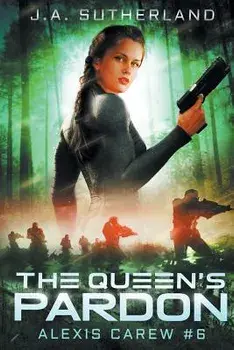 The Queen's Pardon: Alexis Carew #6, Paperback/J. a. Sutherland