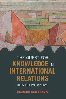 The Quest for Knowledge in International Relations. How Do We Know?, New ed, Paperback/***