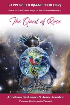 The Quest of Rose: The Cosmic Keys of Our Future Becoming, Paperback/Anneloes Smitsman