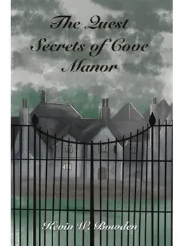 The Quest. Secrets of Cove Manor, Paperback/Kevin W. Bowden