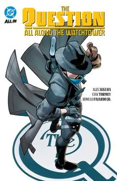 The Question: All Along the Watchtower - Alex Segura