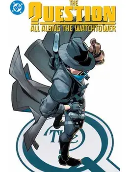 The Question: All Along the Watchtower, Paperback/Cian Tormey