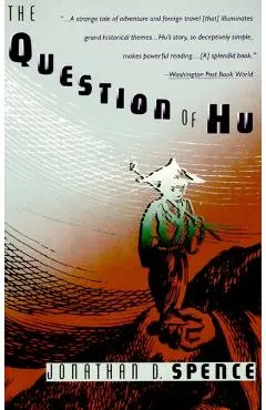 The Question of Hu - Jonathan D. Spence