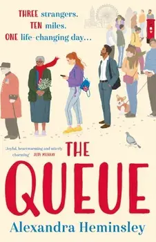 The Queue. The hotly-anticipated and delightfully heartwarming novel inspired by the queue for the Queen, Paperback/Alexandra Heminsley