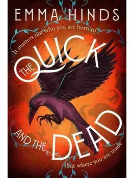 The Quick and the Dead. A queer historical fantasy of thieves, secrets and dangerous alchemy in Elizabethan England, Paperback/Emma Hinds