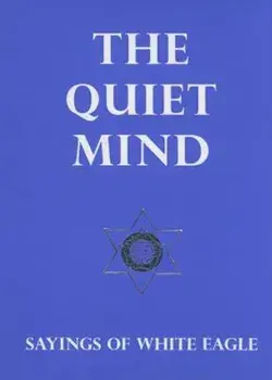 The Quiet Mind, Paperback/White Eagle