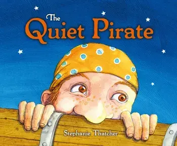 The Quiet Pirate, Paperback/Stephanie Thatcher