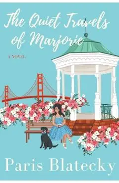 The Quiet Travels of Marjorie - Paris Blatecky