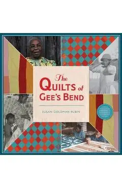 The Quilts of Gee's Bend - Susan Goldman Rubin