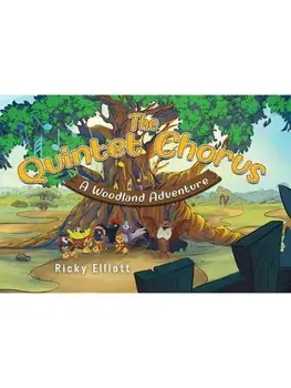 The Quintet Chorus - A Woodland Adventure, Paperback/Ricky Elliott