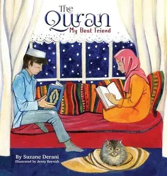 The Quran My Best Friend, Hardcover/Suzane Derani