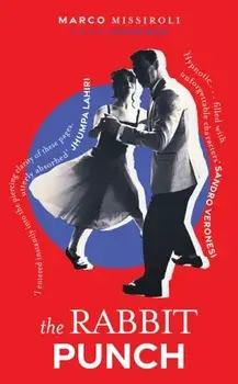 The Rabbit Punch. The Number One International Bestseller, Hardback/Marco Missiroli
