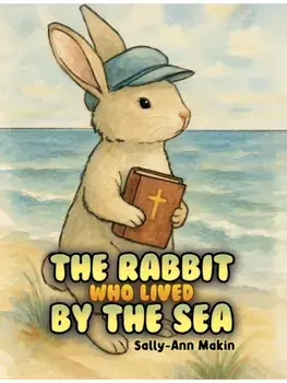 The Rabbit Who Lived by the Sea, Hardback/Sally-Ann Makin