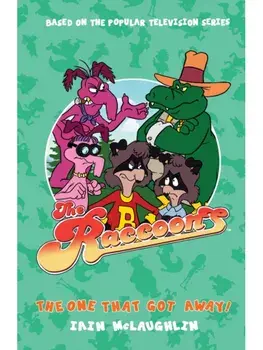 The Raccoons - The One That Got Away!. Special ed, Hardback/Iain McLaughlin