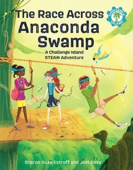 The Race Across Anaconda Swamp: A Challenge Island Steam Adventure, Hardcover/Sharon Duke Estroff
