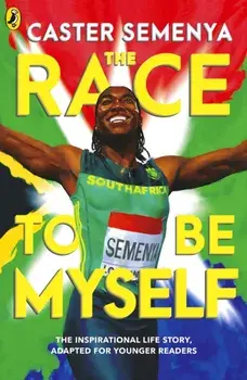 The Race To Be Myself: Adapted for Younger Readers, Paperback/Caster Semenya