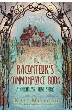 The Raconteur's Commonplace Book: A Greenglass House Story - Kate Milford