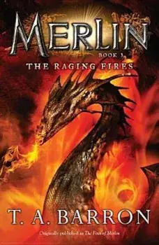 The Raging Fires, Paperback/T. A. Barron