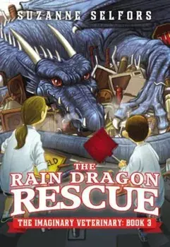 The Rain Dragon Rescue, Paperback/Suzanne Selfors