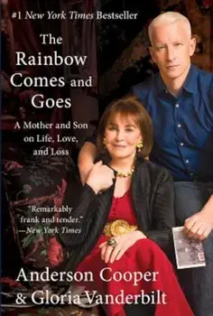 The Rainbow Comes and Goes: A Mother and Son on Life, Love, and Loss, Paperback/Anderson Cooper