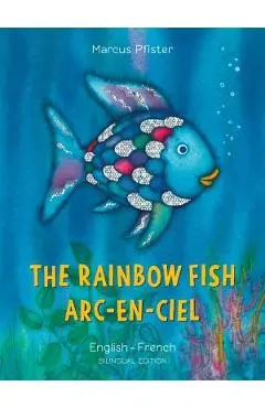 The Rainbow Fish/Arc-En-Ciel - Marcus Pfister