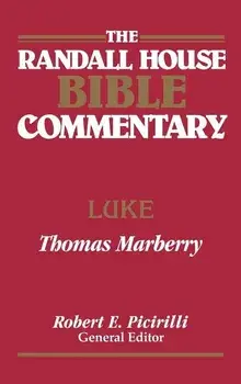 The Randall House Bible Commentary: Luke, Hardcover/Thomas Marberry