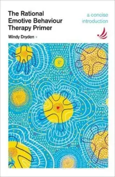 The Rational Emotive Behaviour Therapy Primer. A concise introduction, Paperback/Windy Dryden